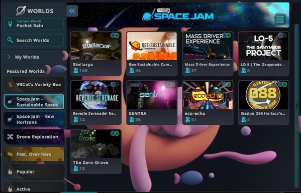 Photo by VRChat on April 12, 2025. May be a video game screenshot of poster and text that says 'WORLDS << Pocket Raln Search Worlds VROLM SPACE JAM My Worlds Stellacya BEE-SUSTAINABLE BEE aTpaлy Featured Worlds 田 MASS DRIVER EXPERIENCE Stellarya VRCat's Variety Box BEB Bea-SustalnableCom, Sustalnable Inabl Com, LO-5 THE GANYMEDE PROJECT Mass Driver Experlence ance Exper Space Jam Sustainable Space LO-5 The Ganymede. Space Jam Horlzons REVERIESERENADE ESERENADE New santra Reverie Serenade Re.. ecoecho eco SENTRA RA Drone Exp oration eco-echo eco- echo STATIO G88 EON'S FOCE Station GBB Horizon® StadonGBBHorizon'.. ... Psst. Over Overhere. here. Popular The Zero- Zero-Grove Grove Active'.
