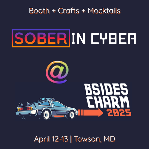 On a dark navy background, the top text reads ‘Booth + Crafts + Mocktails.’ Below it, the ‘SOBER IN CYBER’ logo appears, with ‘SOBER’ in a warm gradient (red, orange, purple) outlined by a thin purple box and ‘IN CYBER’ in white blocky lettering. Beneath that is a multicolored ‘@’ symbol, followed by ‘BSIDES CHARM 2025’ in white and orange text. A stylized retro car is positioned to the left of an orange arrow that points to ‘2025.’ At the bottom, in light orange text, it says ‘April 12–13 | Towson, MD.