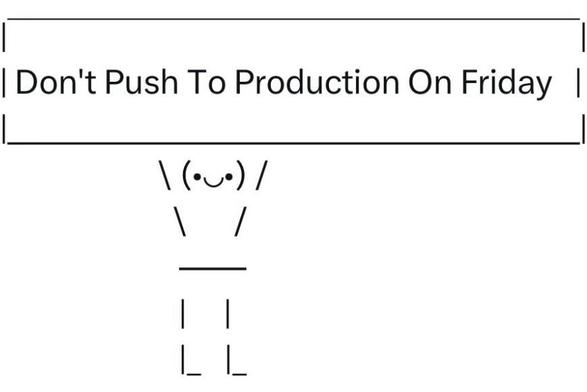 Text-based image featuring a figure lifting a banner that reads, "Don't Push To Production On Friday." The design conveys a humorous warning about making changes to a project late in the week.