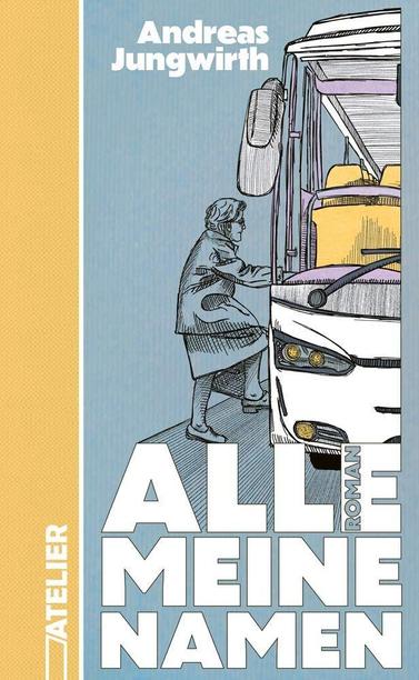 Buchcover: Grafik einer Frau, die in den Bus steigt. Andreas Jungwirth: Alle meine Namen