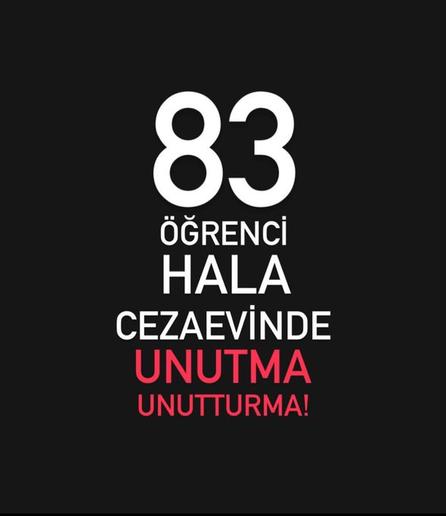 siyah zemin üzerinde: 83 öğrenci hala cezaevinde (beyaz) unutma unutturma (kırmızı)