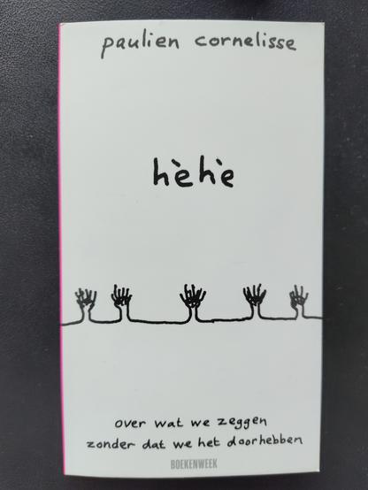 Boekomslag Paulien Cornelisse - Hèhè. Over wat we zeggen zonder dat we het doorhebben
