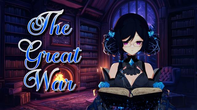 A vtuber with black hair tied in two two low buns, with a dark grey and blue outfit. She stands within a cozy library with a fire in the fireplace, bookshelves crammed with books, and a large window spanning from the floor to nearly the ceiling.

Text in the left half of frame reads "The Great War"