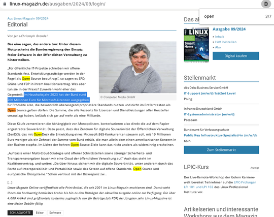 Editorial  Linux-Magazin.de 
Ausgabe  2024 09 

"Das eine sagen, das andere tun: Unter diesem Motto scheint die Bundesregierung den Einsatz freier Software in der öffentlichen Verwaltung zu hintertreiben."

… allein "im Haushaltsjahr 2023 hat der Bund rund 200 Millionen Euro für Microsoft-Lizenzen ausgegeben, …
…    In Summe mehr als eine Milliarde."

Dagegen erhielt … 
"das Zentrum für digitale Souveränität der Öffentlichen Verwaltung (ZenDiS), das mit OpenDesk die Entwicklung eines Microsoft-365-Konkurrenten steuern soll, mit 19 Millionen Euro weniger als ein Zehntel der Summe vom Bund" 

 Auszug aus [ https://www.linux-magazin.de/ausgaben/2024/09/login/ ]