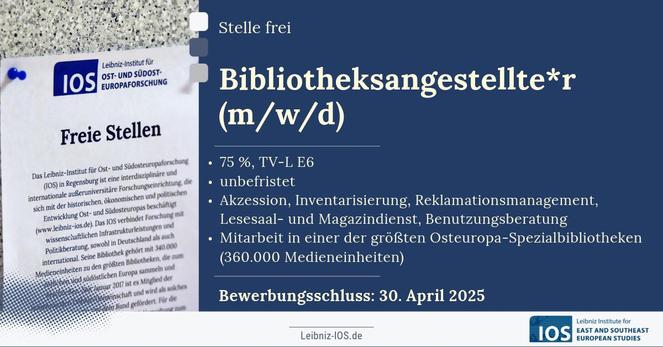 Stellenausschreibung für eine/n Bibliotheksangestellte*r (m/w/d) am IOS Regensburg, 75% TV-L E6, unbefristet. Zu den Aufgaben gehören Akzession, Inventarisierung, Reklamationsmanagement, Lesesaal- und Magazindienst sowie Benutzungsberatung. Die Stelle bietet Mitarbeit in einer der größten Osteuropa-Spezialbibliotheken mit 360.000 Medieneinheiten. Bewerbungsschluss ist der 30. April 2025.