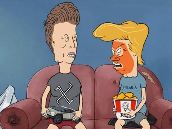 Beavis and Butthead as Musk and Trump because but heads
