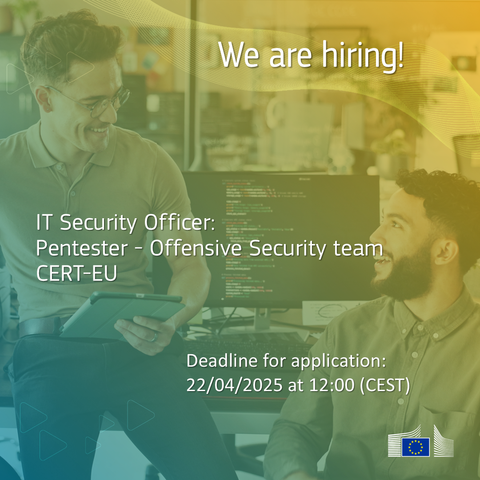 We are hiring! 
IT Security officer - Pentester - Offensive Security Team - CERT-EU
Deadline for application: 22/04/2025 at 12:00, noon
