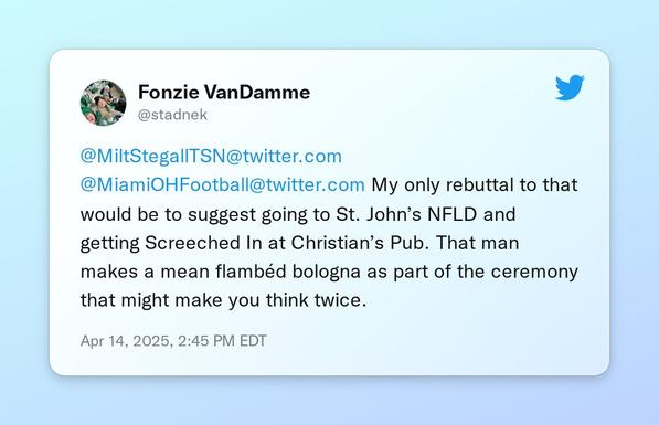 @MiltStegallTSN @MiamiOHFootball My only rebuttal to that would be to suggest going to St. John’s NFLD and getting Screeched In at Christian’s Pub. That man makes a mean flambéd bologna as part of the ceremony that might make you think twice.
