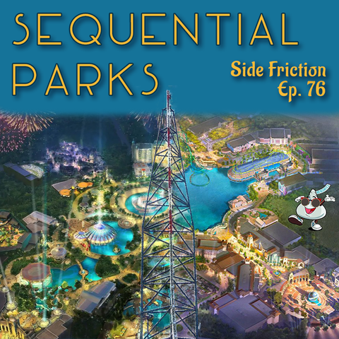 An image with different amusement parks sequenced together. Text says "Sequential Parks" and "Side Friction Podcast episode 76"