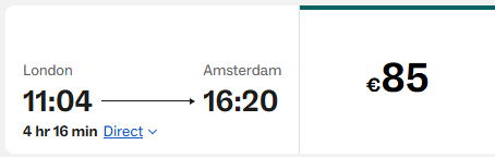 London to Amsterdam 11:04 — 16:20 
EUR 85 
4 hr 16 min Direct