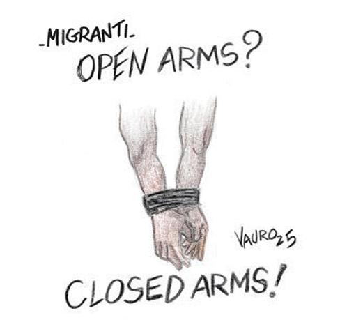 Migranti.
Open arms?
Closed arms!

Nel disegno, due braccia con una corda legata ai polsi.