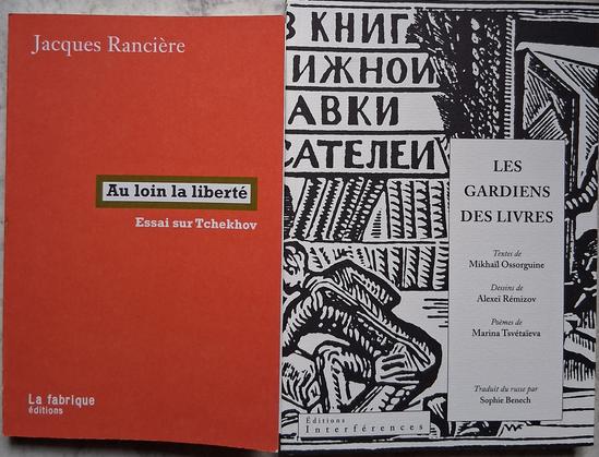 Couvertures de "Au loin la liberté, essai sur Tchekhov" de Jacques Rancière et "Les gardiens de livres" avec textes de Mikhaïl Ossorguine, dessins de Alexeï Rémizov et poèmes de Marina Tsvetaïeva.