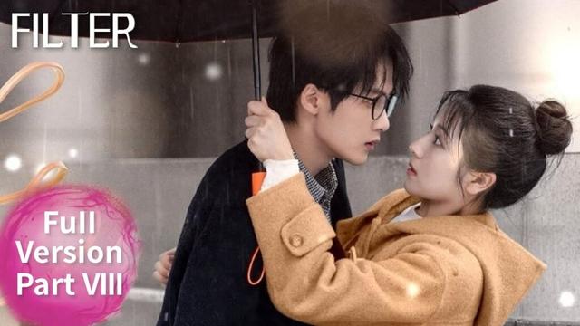 ENG SUB 《滤镜 Filter》合集版 Full Version Part 8 ——主演：#檀健次 #李兰迪