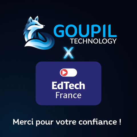 Les logos de Goupil Technology, leur renard bleu emblématique et le nom de l'entreprise, associés au logo EdTech France avec un X au milieu symbolisant l'association entre les deux, ainsi que le texte "Merci pour votre confiance !"