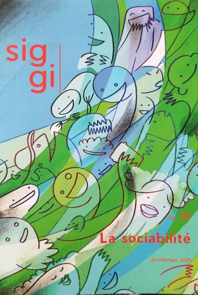 Couverture du numéro 10 de Siggi sur la sociabilité. Illustration réalisée par Francis Desharnais. À dominante bleue et verte, des personnages griffonnés se rencontrent, jasent, rient. 

Cover of Siggi issue 10 on sociability. Illustration by Francis Desharnais. Predominantly blue and green, doodled characters meet, chat and laugh.