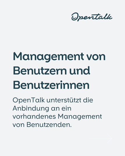 Management von Benutzern und Benutzerinnen: OpenTalk unterstützt die Anbindung an ein vorhandenes Management von Benutzenden.