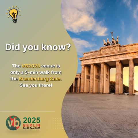 Did you know?
The VB2025 venue is only a 5-min walk from the Brandenburg Gate. 
See you there!
VB2025 Berlin 24-26 Sept 2025