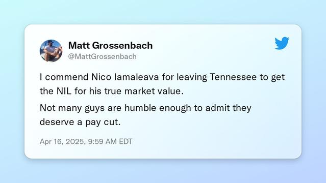 I commend Nico Iamaleava for leaving Tennessee to get the NIL for his true market value.

Not many guys are humble enough to admit they deserve a pay cut.