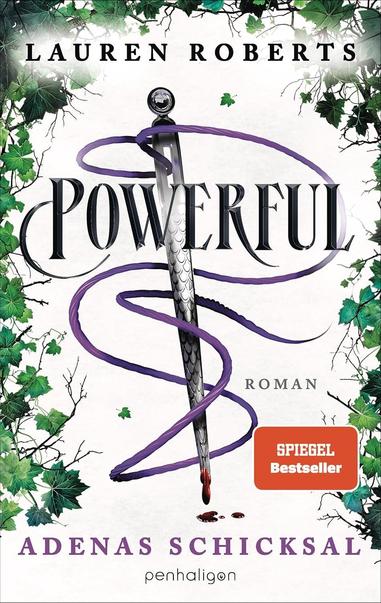 Das Cover der Fantasy-Novelle Powerful – Adenas Schicksal von Lauren Roberts zeigt eine dicke, geschuppte Nadel, deren Spitze nach unten zeigt und von der Blut tropft. Durch das Öhr windet sich ein Faden, der sich weiträumig um die Nadel dreht. Das Öhr-Ende weist eine Kugel auf. Der Rand des Covers ist mit Ästen voller Ahorn-Blätter umgeben, bis auf due untere Seite.