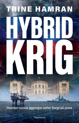 Trine Hamran: Hybridkrig (Hardcover, Norwegian language, 2024, Spartacus)