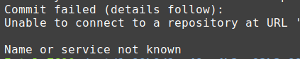 Commit failed (details follow): : Unable to connect to a repository at URL...
