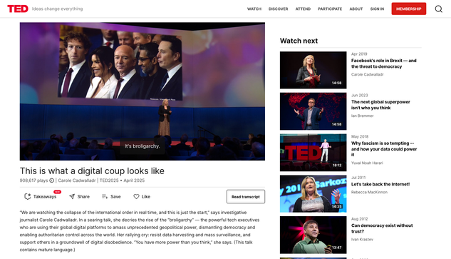 Capture d'écran du site TED Talks. Je regarde "This is what a digital coup looks like". Une personne sur scène parle, avec une photo des techs bros derrière elle (Zuckenberg, Bezos, Musk...). Le sous-titre affiche "It's broligarchy"