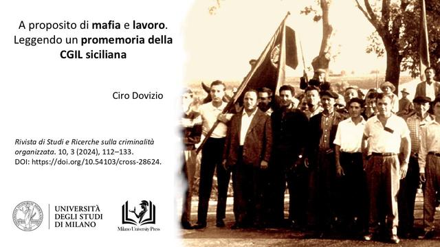 Ciro Dovizio, 2025. “A proposito di mafia e lavoro. Leggendo un promemoria della CGIL siciliana.” Pubblicato in Rivista di Studi e Ricerche sulla criminalità organizzata. 10, 3 (2024), pag.112–133 con DOI: https://doi.org/10.54103/cross-28624.