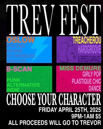 TREV FEST: OSLOW, TREACHEROU, B-SCAN, MISS DEMURE
