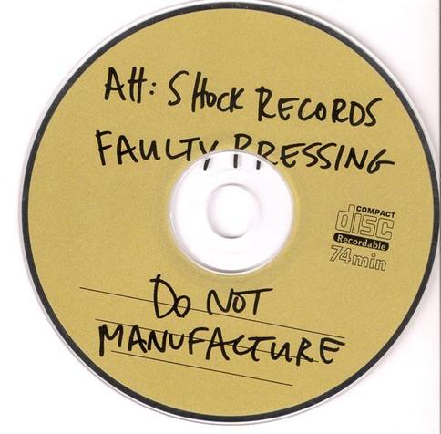 A blank CD that reads:

"Att: Shock Records
Faulty Pressing
Do Not Manufacture"

and yes, it shipped like that.