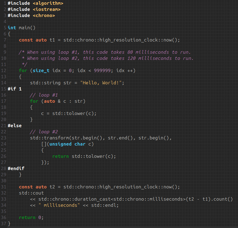 C++ code to test the time it takes to run through 2 similar loops:

#if 1
    // loop #1
    for (auto & c : str)
    {
        c = std::tolower(c);
    }
#else
    // loop #2
    std::transform(str.begin(), str.end(), str.begin(),
        [](unsigned char c)
        {
            return std::tolower(c);
        });
#endif