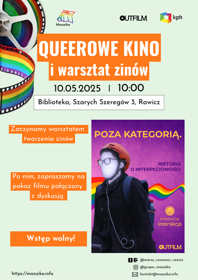 Plakat wydarzenia 10 maja 2025 roku grupy Mozaika z Rawicza pod nazwą Queerowe kino i warsztat zinów. Zawiera nieduży plakat filmu Poza Kategorią oraz loga Mozaiki, Outfilm i KPH.