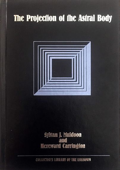 Muldoon Carrington the Projection of the Astral Body
