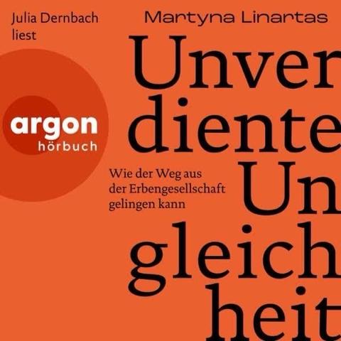 The image features a book cover with an orange background. It includes the title "Unverdiente Ungleichheit" by Martyna Linartas and the subtitle "Wie der Weg aus der Erbengesellschaft gelingen kann." The logo for "