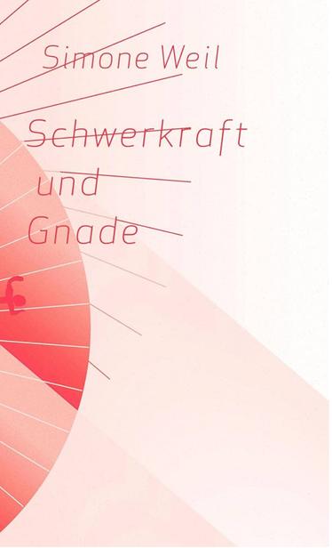 Simone Weil
Schwerkraft und Gnade🖖