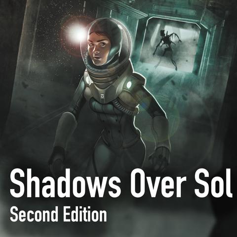 A woman in a space suits explores a darkened corridor, while the silhouette of a lurching monster is visible behind her. At the bottom, the Shadows Over Sol 2e logo is visible.