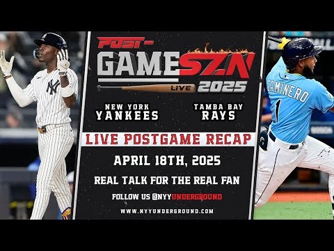 Post GameSZN: New York Yankees vs. Tampa Bay Rays - Recap and Highlights 4/18/25
