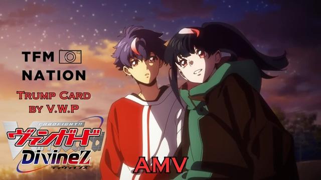 Cardfight!! Vanguard Divinez「AMV」Trump Card