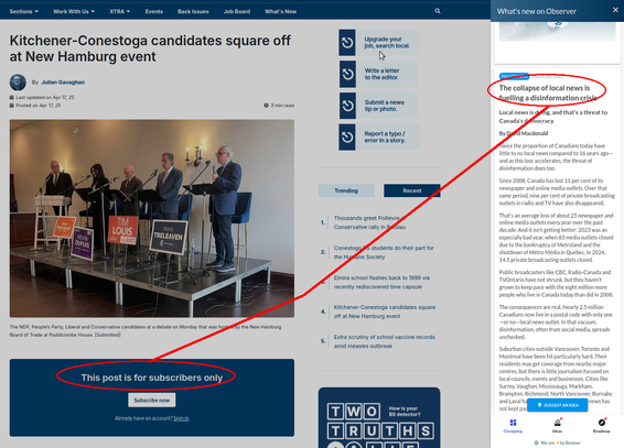 Screenshot of The Woolwich Observer's article on the 2025 federal election entitled "Kitchener-Conestoga candidates square off at New Hamburg event". But the article is paywalled: "This post is for subscribers only." Yet an article in the sidebar has the title "The collapse of local news is fuelling disinformation -- Local news is dying, and that's a threat to Canada's democracy." The last two quotes are linked by red circles and lines.