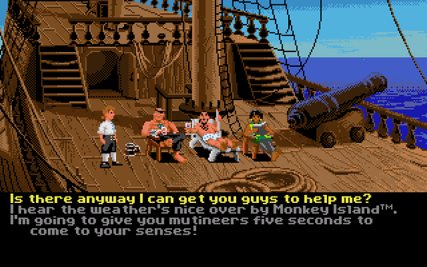 Talking to your crew in MI1, Sega CD version, There are three options:

* Is there anyway I can get your guys to help me?
* I hear the weather's nice over by Monkey Island.
* I'm going to give you mutineers five seconds to come to your senses!