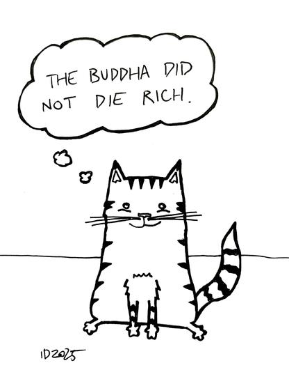a striped floofy cat sits and thinks "the buddha did not die rich."
