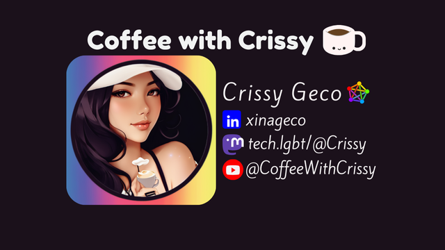 Coffee with Crissy YouTube handle in poster with other handles like xinageco on LinkedIn and tech.lgbt

Crissy's profile picture is represented in anime form: rainbow background, Southeast Asian girl wearing yellow top and fluffy white hat

The words "Coffee with Crissy" appear on the top, with an icon of a coffee cup with a kawaii face plus the fediverse logo