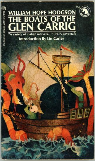 Ballantine Books -  Unicorn Logo (Adult Fantasy)
William Hope Hodgson
The Boats of The Glen Carrig
"A variety of malign marvels..." - H. P. Lovecraft
Introduction by Lin Carter
Cover art by Robert LoGrippo depicts a medieval ship being menaced by a sea serpent. The artist style emulates Medieval Flemish artists.