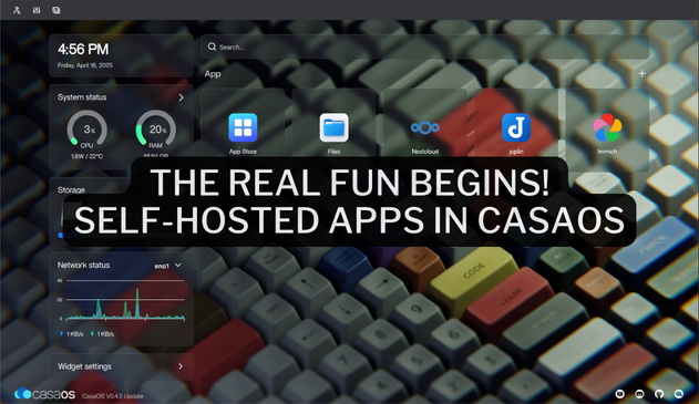 Blog post hero image with a screenshot of the CasaOS server dashboard. Title: The Real Fun Begins! Self-Hosted Apps in CasaOS