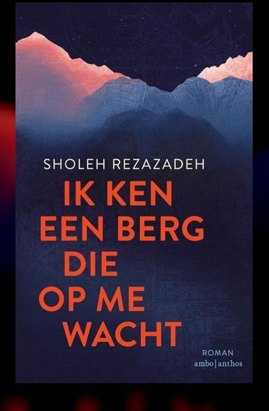 Boekomslag Sholeh Rezazadeh - Ik ken een berg die op me wacht