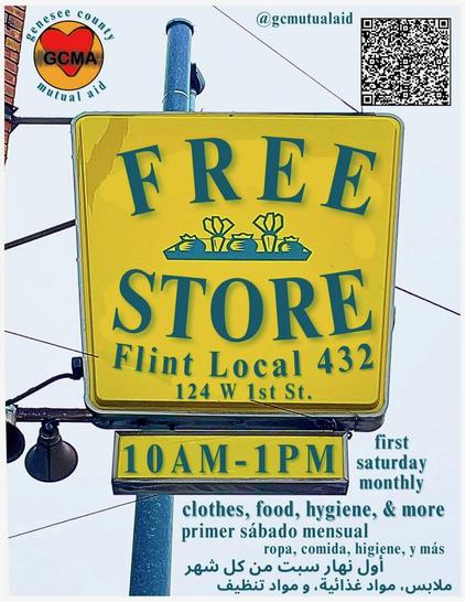A white background with a yellow sign on a blue post reads "Free Store" Flint Local 432. 124 W 1st Street. 10AM-1PM. First Saturday monthly. Clothes, food, hygiene, and more. The message is repeated in Spanish and Arabic. In the top left is a red heart encircled in yellow, with the words, "Genesee County Mutual Aid" around it. In the upper right is a QR code. @ GCMutualAid on Instagram.