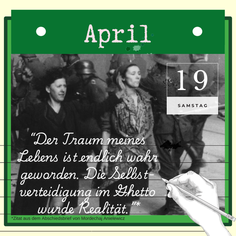 Foto aus dem Wahrschauer Ghetto von zwei Frauen, die im Zentrum stehen. Darüber ein Zitat von Mordechaj Anielewicz: Der Traum meines Lebens ist endlich wahr geworden. Die Selbstverteidigung im Ghetto wurde Realität.
