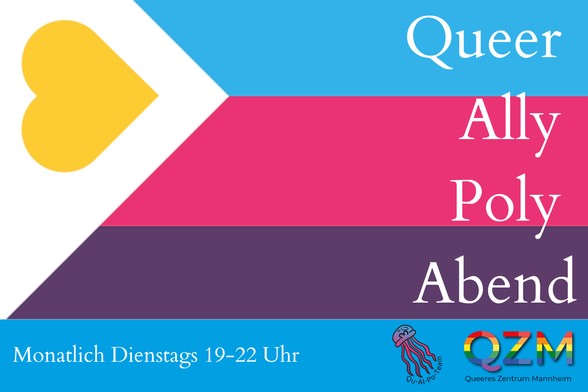 Grafik im Querformat. Text: "Queer Ally Poly Abend - Monatlich Dienstags 19 bis 22 Uhr" - Grafik: Die neue Poly-Flagge mit dem gelben, nach links um 90 Grad gedrehten Herz im weißen Dreieck links und drei Balken in den Farben Hellblau, Magenta und Flieder. Rechts unten das Logo des Qu-Al-Po-Teams, eine gezeichnete Qualle, und das Logo des Queeren Zentrums Mannheim, die Buchstaben Q Z M in Regenbogenfarben.