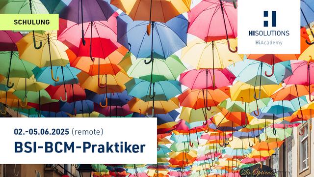 02.-05.06.2025 remote
Schulung zum BSI-BCM-Praktiker der HiSolutions Academy