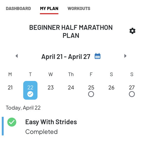 Beginner half marathon plan

Weekly schedule 
Easy with strides on April 22nd completed