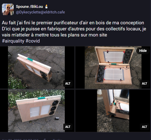 capture d'écran du pouet de Spoune/BikLou
Au fait j'ai fini le premier purificateur d'air en bois de ma conception
D'ici que je puisse en fabriquer d'autres pour des collectifs locaux, je vais m'atteler à mettre tous les plans sur mon site
#airquality #covid

avec 4 photos du purificateur sous différents angles